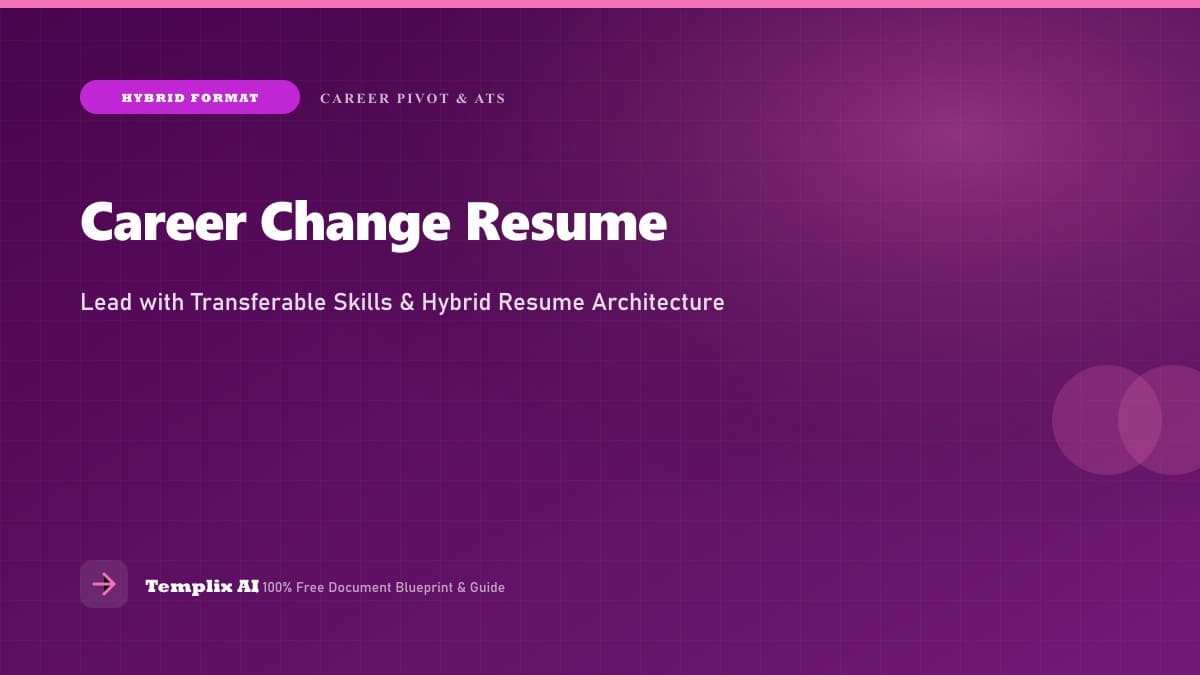 Career Change Resume: How to Lead With Transferable Skills — Templix AI guide