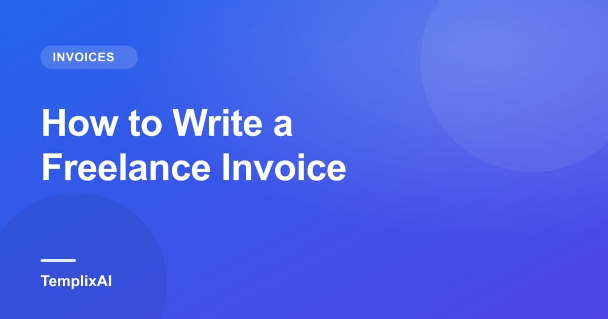 How to Write a Freelance Invoice (Step-by-Step 2026 Guide)