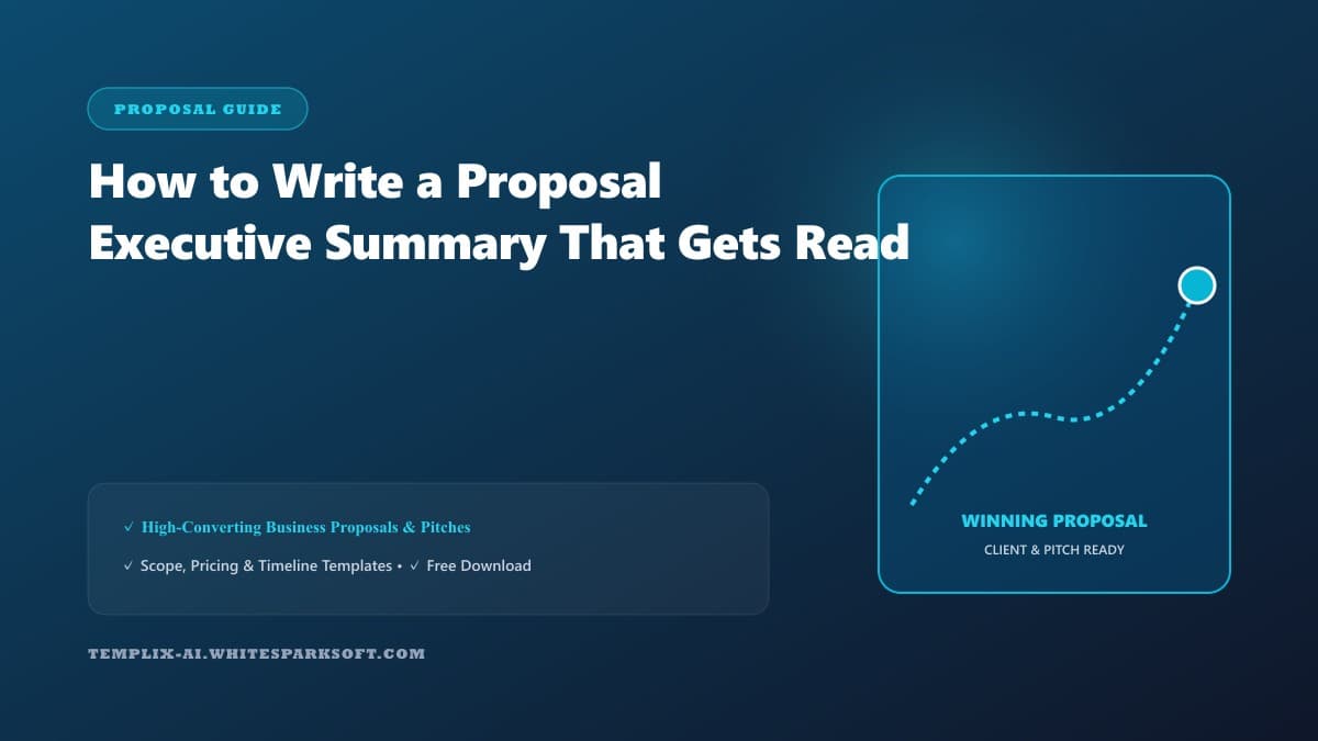 How to Write a Proposal Executive Summary That Gets Read — Templix AI guide