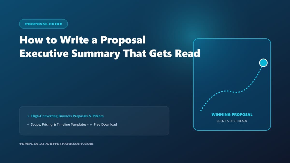 How to Write a Proposal Executive Summary That Gets Read — Templix AI guide