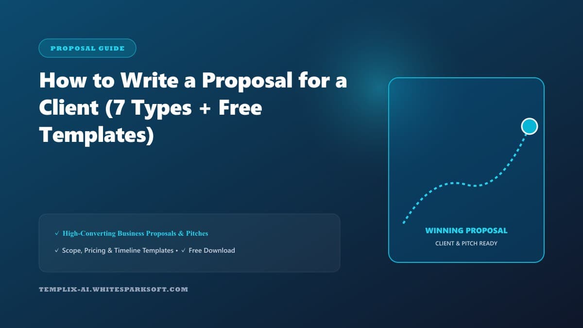 How to Write a Proposal for a Client (7 Types + Free Templates) — Templix AI guide