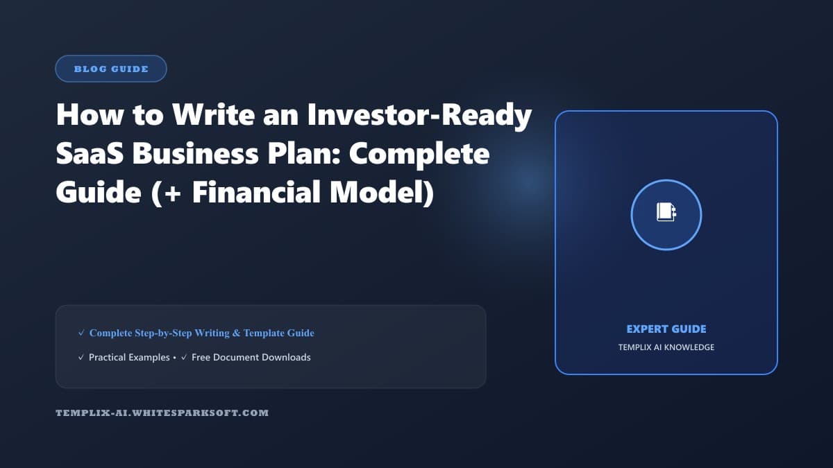 How to Write an Investor-Ready SaaS Business Plan: Complete Guide (+ Financial Model) — Templix AI guide