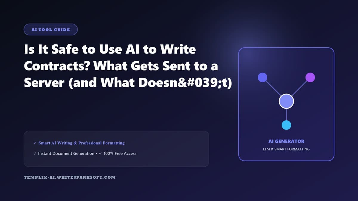 Is It Safe to Use AI to Write Contracts? What Gets Sent to a Server (and What Doesn't) — Templix AI guide