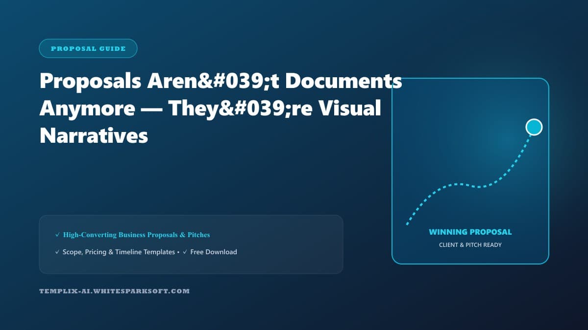 Proposals Aren't Documents Anymore — They're Visual Narratives — Templix AI guide