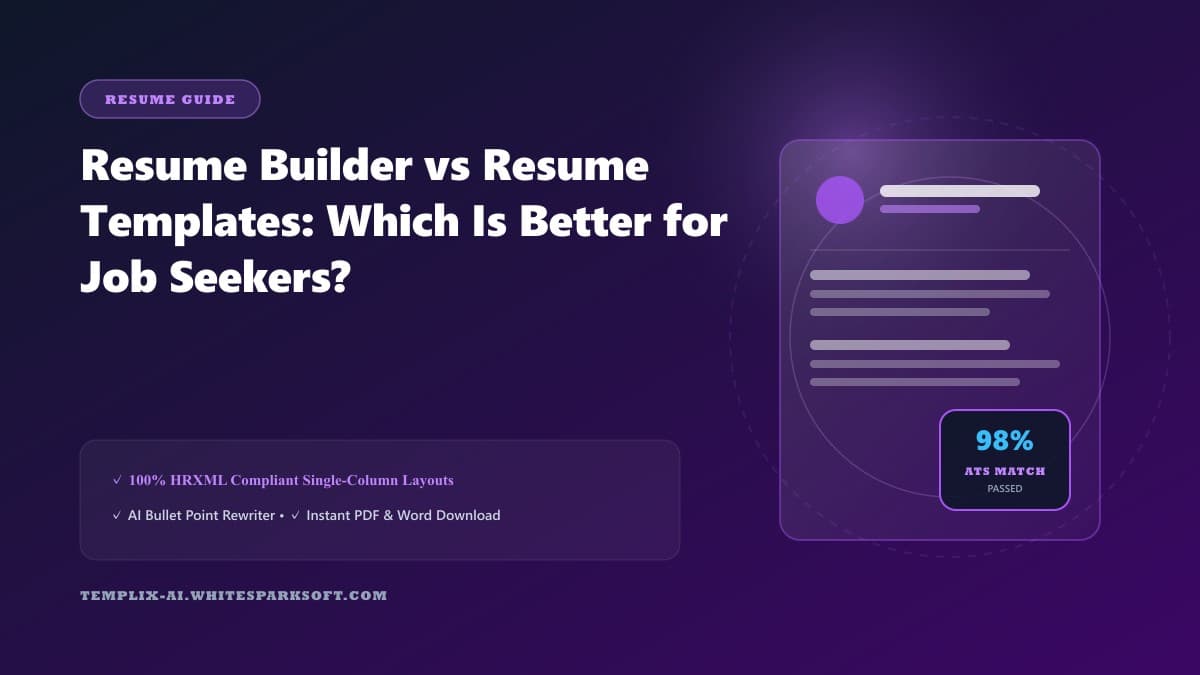 Resume Builder vs Resume Templates: Which Is Better for Job Seekers? — Templix AI guide