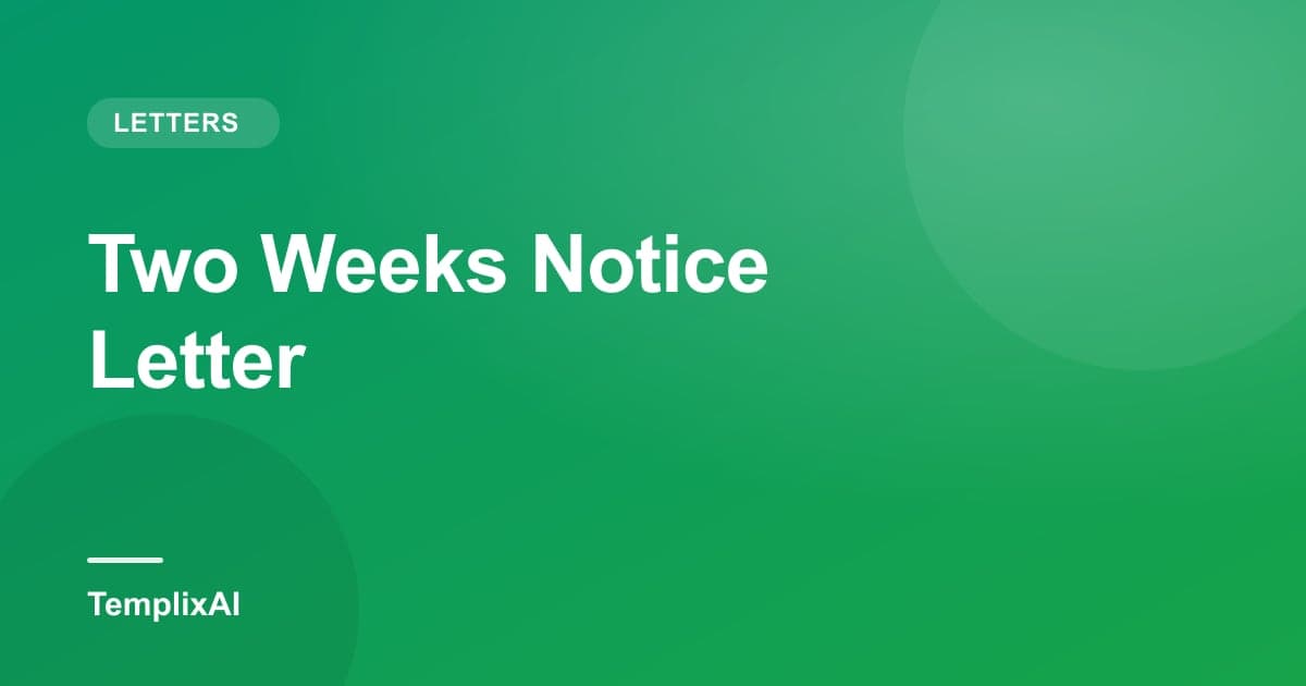 Two Weeks Notice Letter: Templates & Etiquette