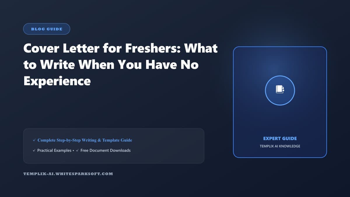Cover Letter for Freshers: What to Write When You Have No Experience — Templix AI guide Cover Letter for Freshers: What to Write When You Have No Experience — Templix AI guide