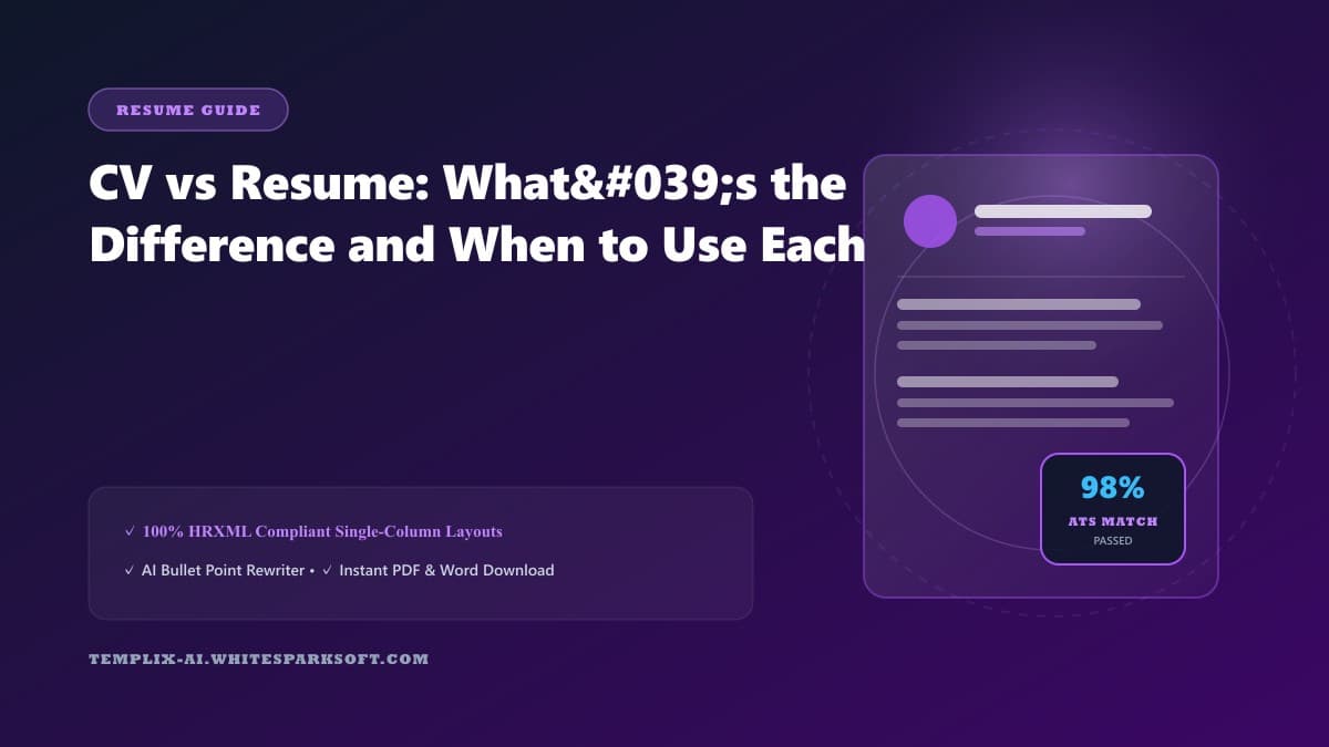CV vs Resume: What's the Difference and When to Use Each — Templix AI guide CV vs Resume: What's the Difference and When to Use Each — Templix AI guide