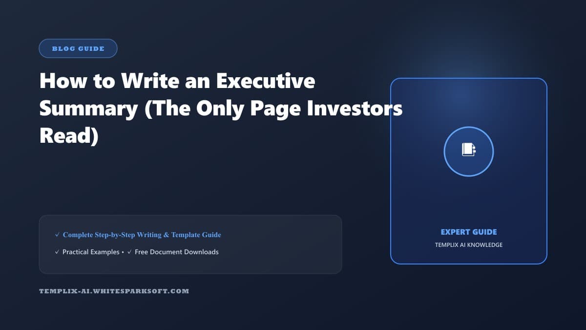 How to Write an Executive Summary (The Only Page Investors Read) — Templix AI guide How to Write an Executive Summary (The Only Page Investors Read) — Templix AI guide