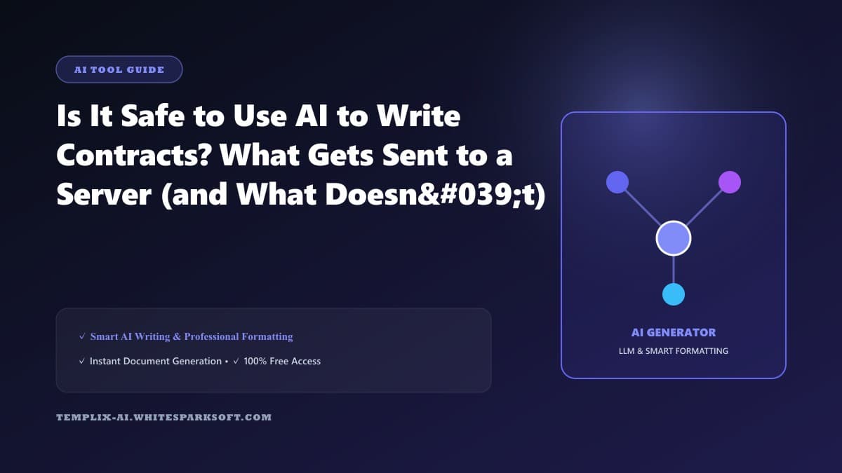 Is It Safe to Use AI to Write Contracts? What Gets Sent to a Server (and What Doesn't) — Templix AI guide Is It Safe to Use AI to Write Contracts? What Gets Sent to a Server (and What Doesn't) — Templix AI guide